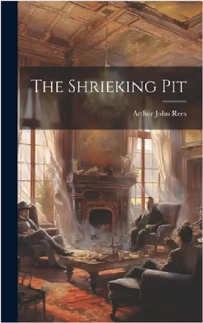 The Shrieking Pit by Rees, Arthur John