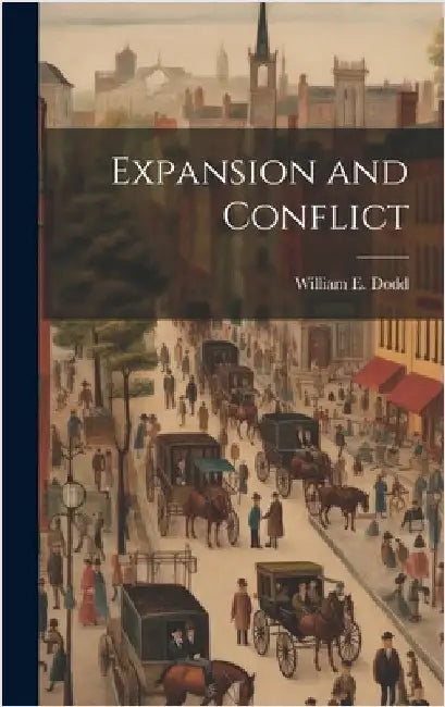 Expansion and Conflict by Dodd, William E.
