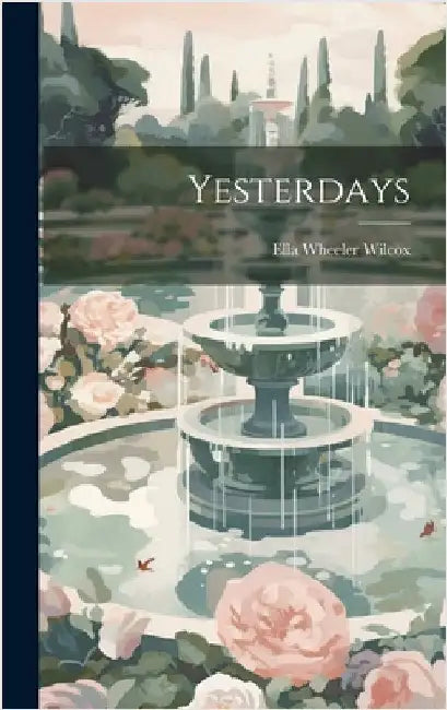 Yesterdays by Wilcox, Ella Wheeler