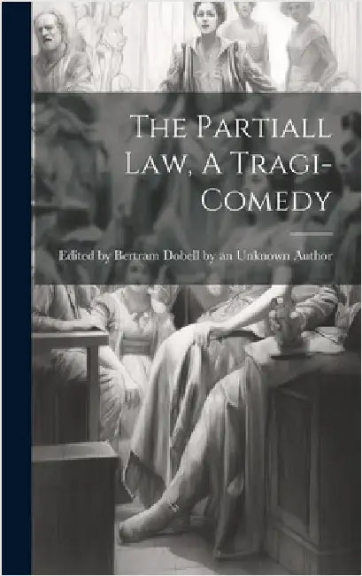 The Partiall Law, A Tragi-comedy by An Unknown Author, Bertram