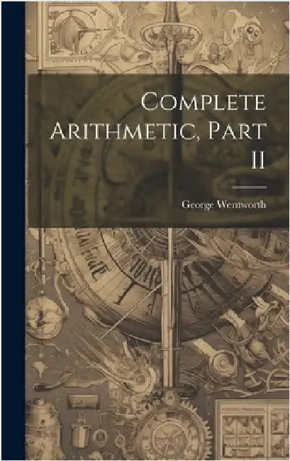 Complete Arithmetic, Part II by Wentworth, George