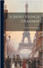 A Short French Grammar by Grandgent, Charles Hall
