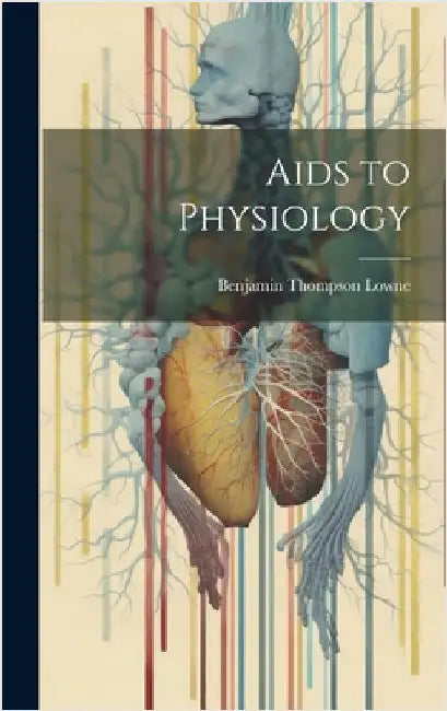 Aids to Physiology by Lowne, Benjamin Thompson