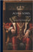 Agnes Sorel; Volume III by Payne Rainsford James, George