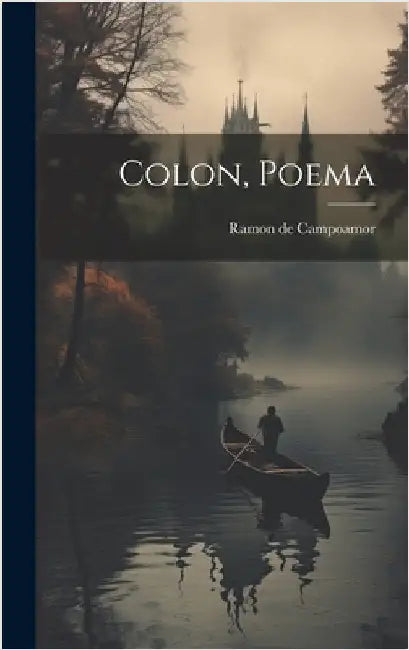 Colon, Poema by Campoamor, Ramon De