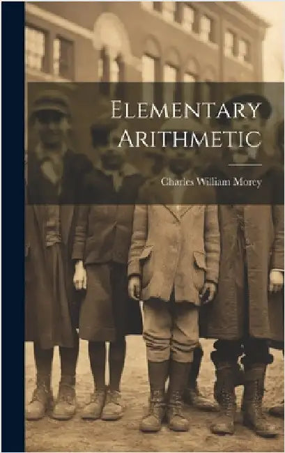 Elementary Arithmetic by Morey, Charles William