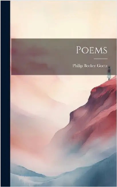 Poems by Goetz, Philip Becker