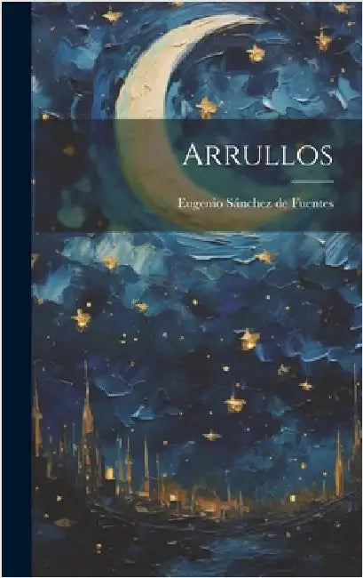 Arrullos by Sánchez de Fuentes, Eugenio