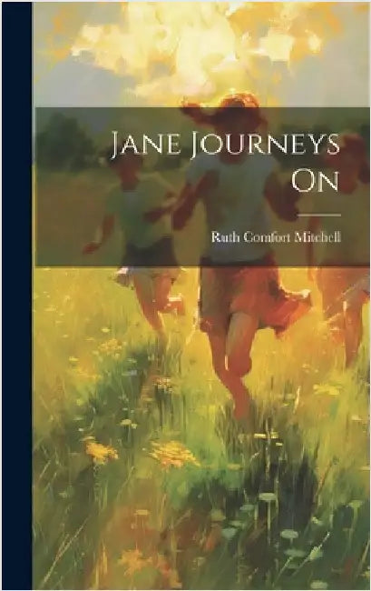 Jane Journeys On by Mitchell, Ruth Comfort