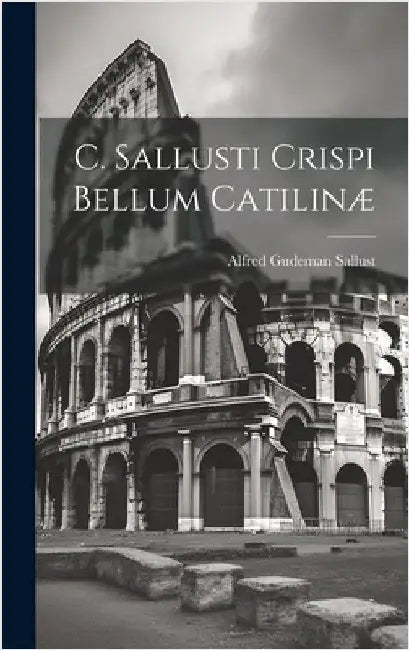 C. Sallusti Crispi Bellum Catilinæ by Gudeman, Sallust Alfred