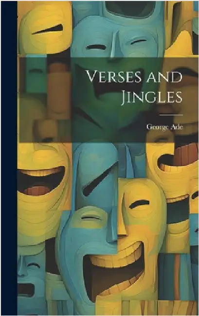 Verses and Jingles by Ade, George
