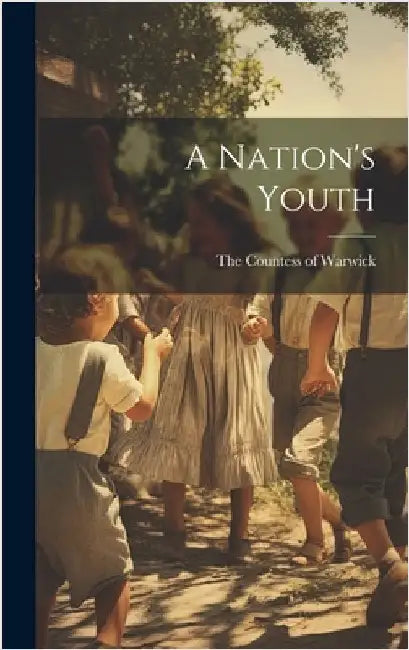 A Nation's Youth by Countess of Warwick, The