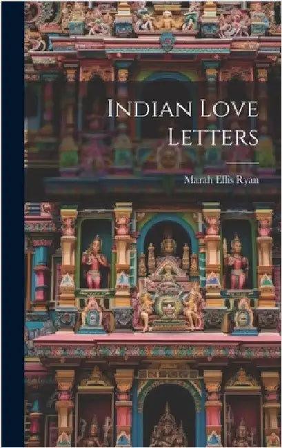 Indian Love Letters by Ryan, Marah Ellis