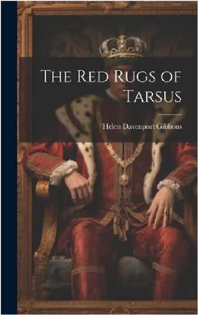 The Red Rugs of Tarsus by Gibbons, Helen Davenport