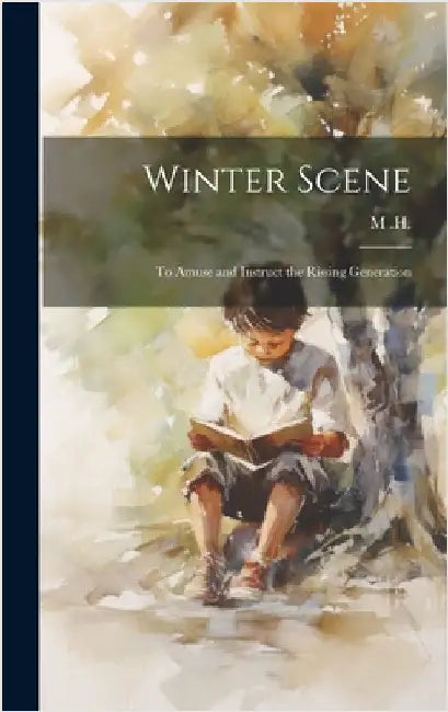 Winter Scene; to Amuse and Instruct the Rissing Generation by H, M.