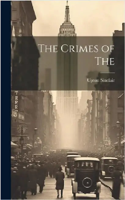 The Crimes of The by Upton, Sinclair