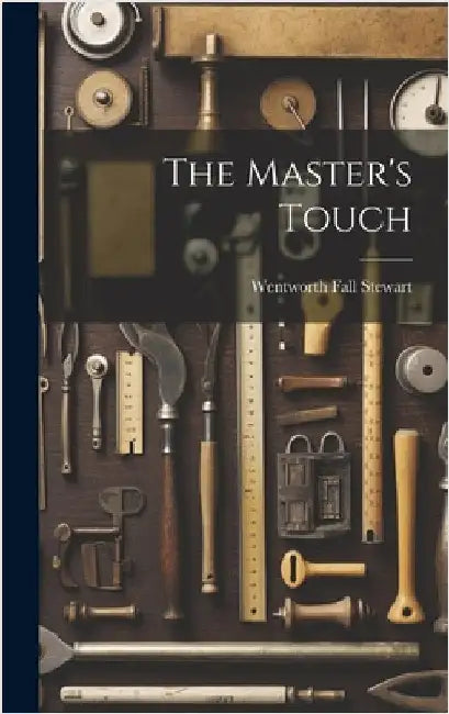 The Master's Touch by Stewart, Wentworth Fall