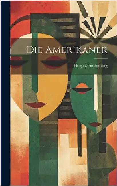 Die Amerikaner by Münsterberg, Hugo