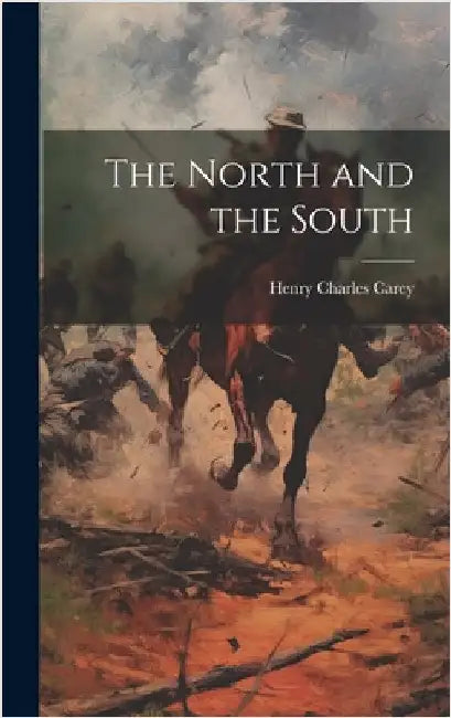The North and the South by Carey, Henry Charles