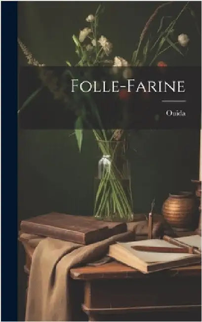 Folle-Farine by Ouida