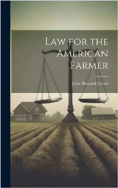 Law for the American Farmer by Green, John Bernard