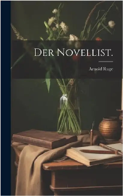 Der Novellist. by Ruge, Arnold