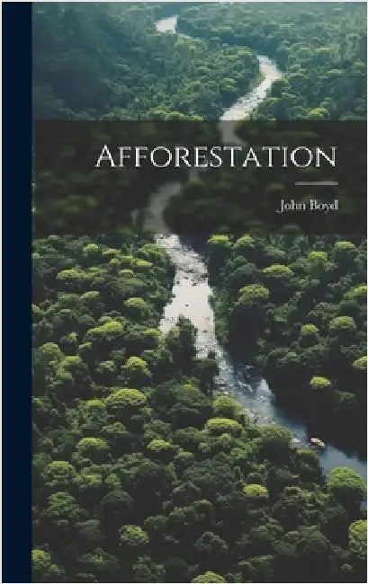 Afforestation by Boyd, John