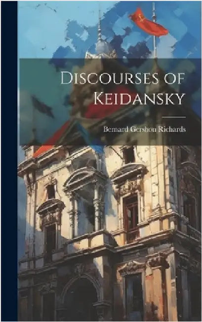 Discourses of Keidansky by Richards, Bernard Gershon