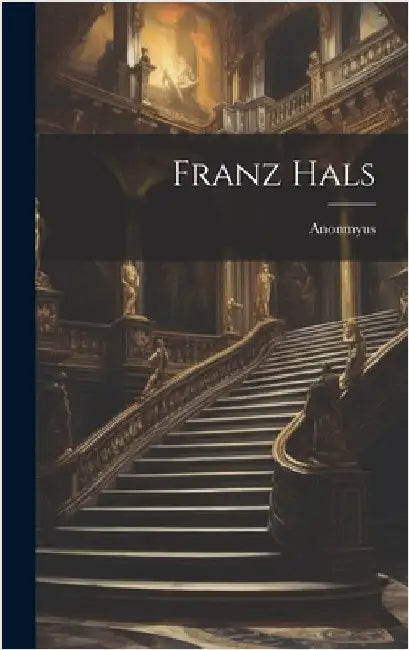 Franz Hals by Anonmyus