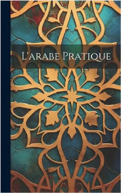 L'arabe Pratique by Anonymous