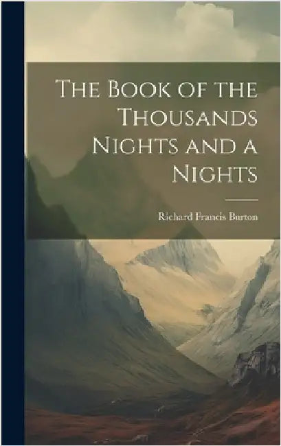 The Book of the Thousands Nights and a Nights by Burton, Richard Francis
