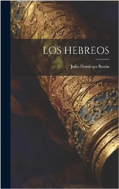 Los Hebreos by Bazán, Julio Domingo