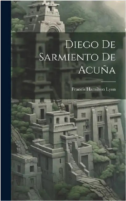 Diego de Sarmiento de Acuña by Lyon, Francis Hamilton