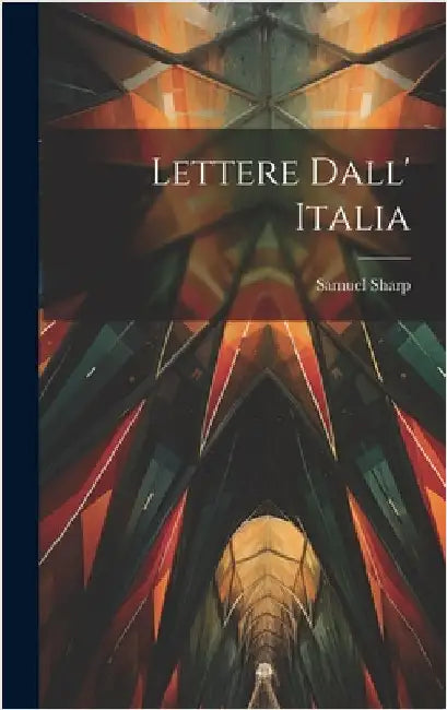Lettere dall' Italia by Sharp, Samuel