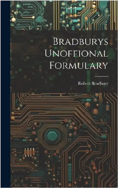 Bradburys Unoffional Formulary by Bradbury, Robert