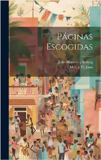 Páginas Escogidas by Herrera y. Reissig, Julio 1875-1910