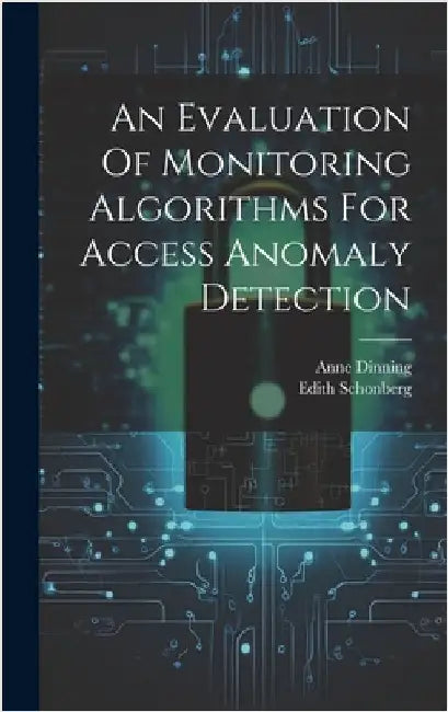 An Evaluation Of Monitoring Algorithms For Access Anomaly Detection by Anne, Dinning