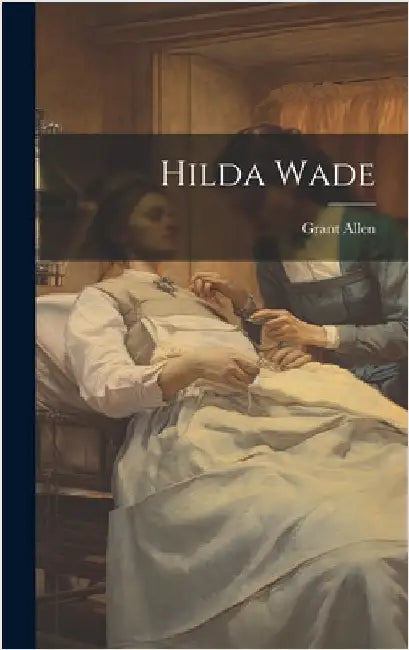 Hilda Wade by Allen, Grant