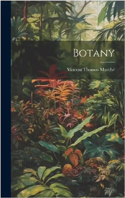 Botany by Murché, Vincent Thomas