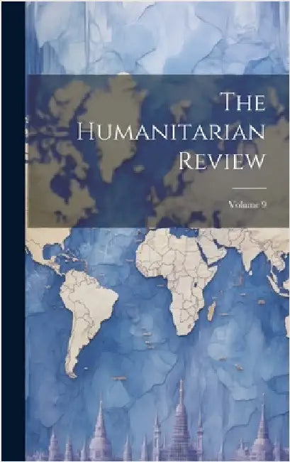 The Humanitarian Review; Volume 9 by Anonymous