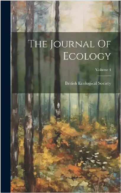The Journal Of Ecology; Volume 4 by Society, British Ecological