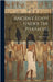 Ancient Egypt Under The Pharaohs by Kenrick, John