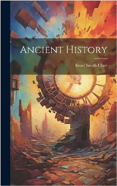 Ancient History by Clare, Israel Smith