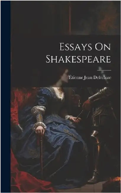 Essays On Shakespeare by Delécluze, Étienne Jean