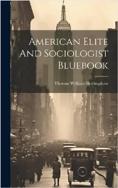 American Elite And Sociologist Bluebook by Herringshaw, Thomas William