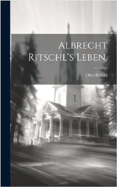Albrecht Ritschl's Leben. by Ritschl, Otto