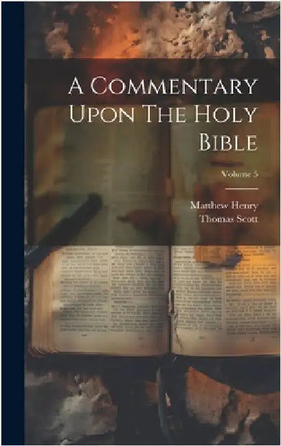 A Commentary Upon The Holy Bible; Volume 5 by Henry, Matthew