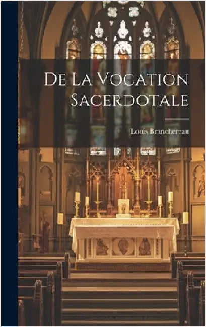 De La Vocation Sacerdotale by Branchereau, Louis