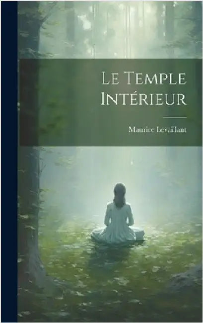 Le Temple Intérieur by Levaillant, Maurice