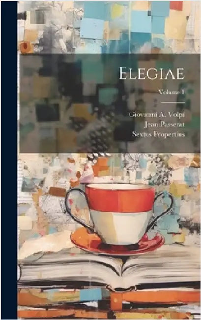 Elegiae; Volume 1 by Propertius, Sextus